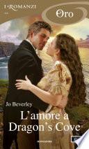 L'amore a Dragon's Cove (I Romanzi Oro)