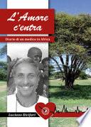 L'amore c'entra. Diario di un medico in Africa