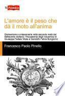 L'amore è il peso che dà il moto all'anima