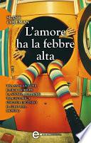 L'amore ha la febbre alta