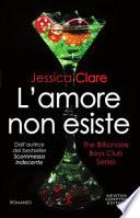 L'amore non esiste. The Billionaire Boys Club series