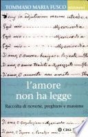 L'amore non ha legge. Raccolta di novene, preghiere e massime