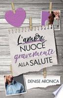 L' amore Nuoce Gravemente Alla Salute