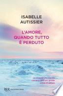 L'amore, quando tutto è perduto