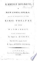 L'Amore soldato; a new comic opera: as performed at the King's Theatre, etc. By Nicolo Tassi. Ital. & Eng