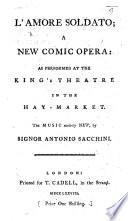 L'Amore soldato; a new comic opera: as performed at the King's Theatre, etc. [By Nicolo Tassi.] Ital. & Eng