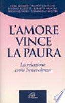 L'amore vince la paura. La relazione come benevolenza