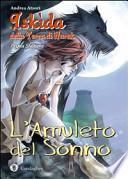 L'amuleto del sonno. Iskìda della terra di Nurak. Prima stagione