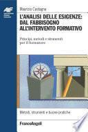 L'analisi delle esigenze: dal fabbisogno all'intervento formativo. Principi, metodi e strumenti per il formatore