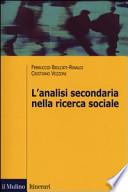L'analisi secondaria nella ricerca sociale. Come rispondere a nuove domande con dati già raccolti