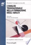 L'analisi transazionale nella formazione degli adulti. Manuale ad uso dei formatori