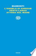 L'angelo di Avrigue. Vento largo. Attesa sul mare.