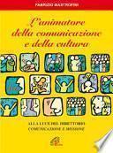 L'animatore della comunicazione e della cultura. Alla luce del direttorio «Comunicazione e missione»