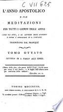 L' anno apostolico o sia meditazioni per tutti i giorni dell'anno sopra gli atti, e le lettere degli apostoli e sopra l'apocalisse di s. Giovanni. Traduzione dal francese ... Tomo primo (-decimoterzo)