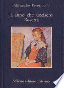 L'anno che uccisero Rosetta