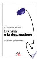L'ansia e la depressione. Nuove indicazioni per superarle