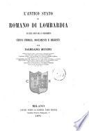 L'antico Stato di Romano di Lombardia ed altri Comuni del suo mandamento cenni storici, monumenti e regesti per Damiano Muoni ..