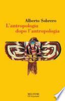 L'antropologia dopo l'antropologia