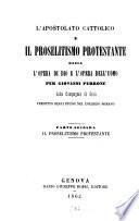 L'apostolato cattolico e il proselitismo protestante, ossia l'opera di Dio e l'opera dell'uomo