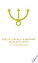 L'appello della fraternità della Rosacroce. Analisi esoterica della fama Fraternitatis Rosae Crucis