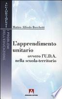 L'apprendimento unitario. Ovvero l'U.D.A. nella scuola-territorio