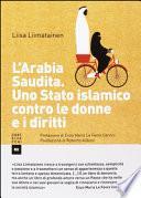 L'Arabia Saudita. Uno stato islamico contro le donne e i diritti