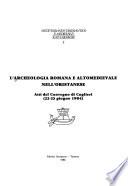L'Archeologia romana e altomedievale nell'oristanese