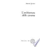 L'architettura delle caverne