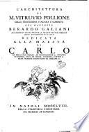 L'Architettura di M. Vitruvio Pollione colla traduzione italiana e comento del marchese Berardo Galiani ... dedicata alla maestà di Carlo re delle Due Sicilie ..