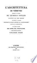 L'architettura di Vitruvio tradotta in italiano da Quirico Viviani illustrata con note critiche ed ampliata di aggiunte (etc.)