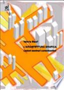L'architettura grafica. Lezioni, seminari, comunicazioni