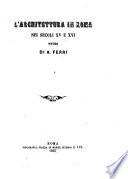 L'architettura in Roma nei secoli XV e XVI. Studi