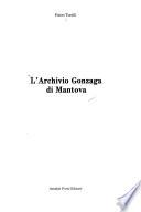 L'Archivio Gonzaga di Mantova