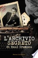 L'archivio segreto di Raul Cremona