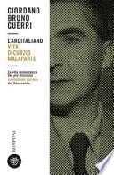 L'arcitaliano. Vita di Curzio Malaparte