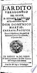 L'ardito vergognoso del signor D. Ettorre Calcolona all'eccellentissimo signor don Domenico Martio, Carrafa, ..