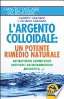 L'argento colloidale. Un potente rimedio naturale