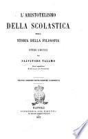 L' aristotelismo della scolastica nella storia della filosofia studi critici per Salvatore Talamo