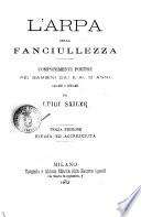 L'arpa della fanciullezza componimenti poetici pei bambini dai 5 ai 10 anni raccolti e ordinati da Luigi Sailer