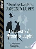 L'arresto di Arsenio Lupin