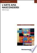 L'arte ama nascondersi