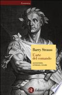 L'arte del comando. Alessandro, Annibale, Cesare