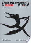 L'arte del movimento in Russia (1920-1930). Ediz. a colori