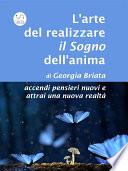 L'arte del realizzare il Sogno dell'anima