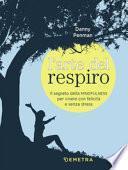 L'arte del respiro. Il segreto della mindfulness per vivere con felicità e senza stress