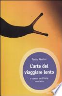 L'arte del viaggiare lento. A spasso per l'Italia senz'auto