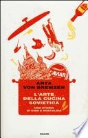 L'arte della cucina sovietica. Una storia di cibo e nostalgia