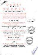 L'arte della guerra la qual contiene le instruzioni, e le massime necessarie per ogni uomo di guerra ... con una specificazione di ciò, che riguarda il servigio dell'artiglieria, come altresì l'attacco, e la difesa delle piazze: illustrata cogli esempj de' generali più celebri dal marchese di Quincy ... Tomo primo [-secondo]