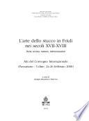 L'arte dello stucco in Friuli nei secoli XVII-XVIII