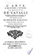 L'arte di ben conoscere, e distinguere le qualita de' cavalli ... studiata da Marino Garzoni ..